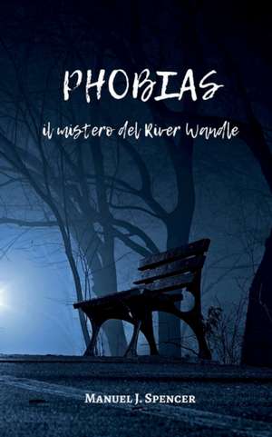 Phobias de Manuel J. Spencer