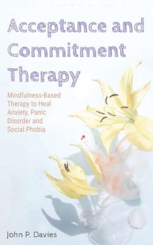 Acceptance and Commitment Therapy de John P. Davies