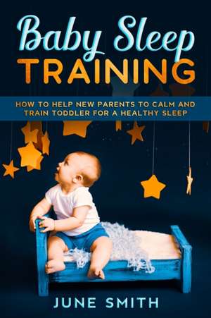 Baby Sleep Training de June Smith