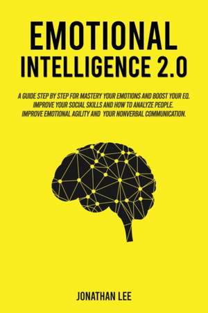 Emotional Intelligence 2.0 de Jonathan Lee