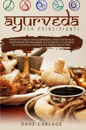 Ayurveda per principianti de Dave Carlage