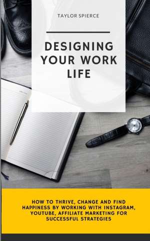 Designing Your Work Life de Taylor Spierce