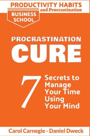 Productivity Habits and Procrastination - Procrastination Cure de Daniel Dweck