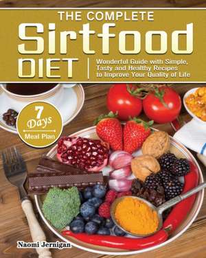 The Complete Sirtfood Diet de Naomi Jernigan