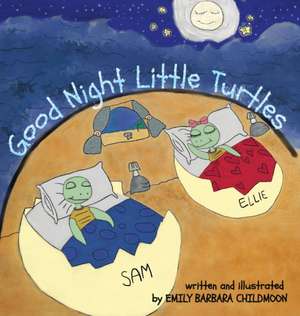 Good Night Little Turtles de Emily Barbara Childmoon