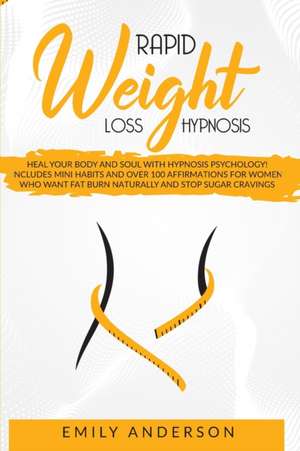 RAPID WEIGHT LOSS HYPNOSIS de Emily Anderson