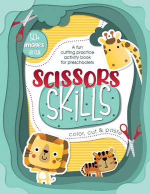 Scissor Skills - A fun cutting practice activity book for preschoolers de Generation Kidz Press