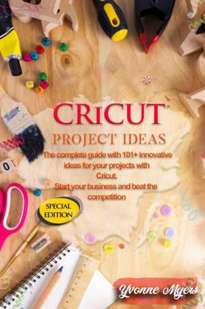 Cricut Project Ideas de Yvonne Myers