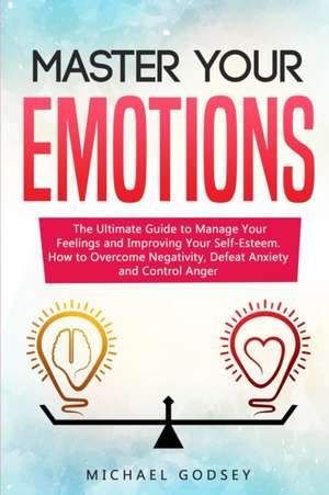 Master Your Emotions de Michael Godsey