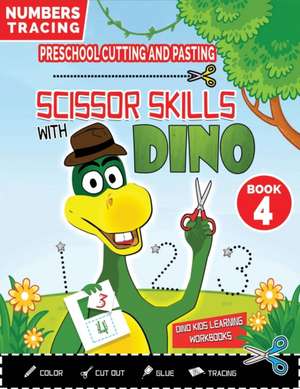 PRESCHOOL CUTTING AND PASTING - SCISSOR SKILLS WITH DINO (Book 4) de Dino Kids Learning Workbooks