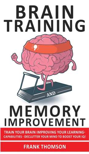 BRAIN TRAINING AND MEMORY IMPROVEMENT de Frank Thomson