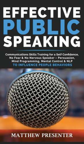 EFFECTIVE PUBLIC SPEAKING de Matthew Presenter