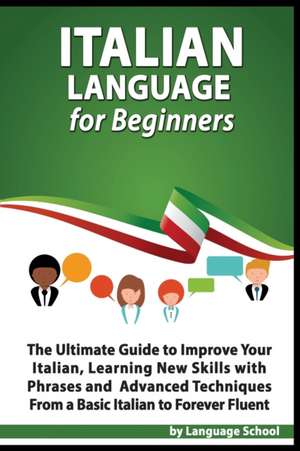 Italian Language for Beginners de Language School