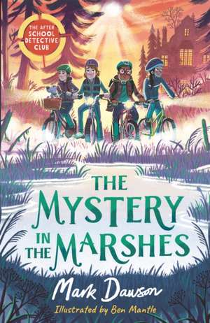 The After School Detective Club: The Mystery in the Marshes de Mark Dawson