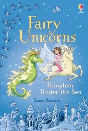 Fairy Unicorns The Kingdom under the Sea de Susanna Davidson