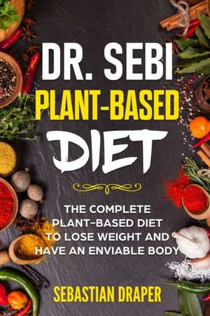 Dr Sebi Plant-Based Diet de Sebastian Draper