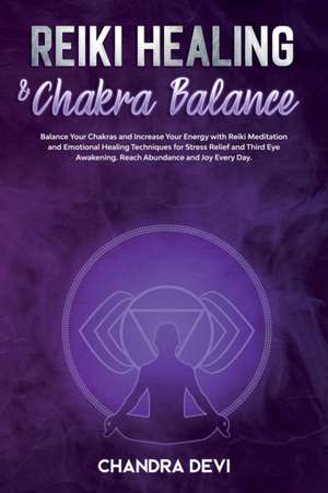 Reiki Healing and Chakra Balance de Chandra Devi