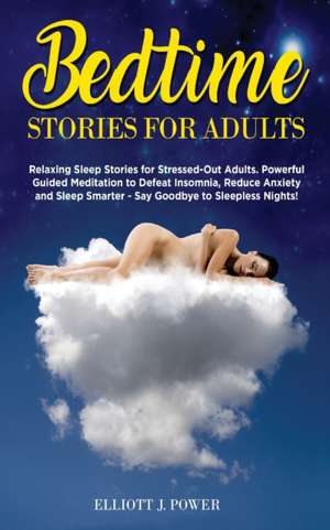 Bedtime Stories for Adults de Elliott J. Power