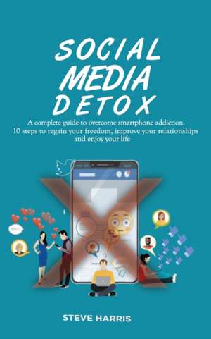 SOCIAL MEDIA DETOX de Steve Harris