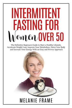 Intermittent Fasting for Women Over 50 de Melanie Frame