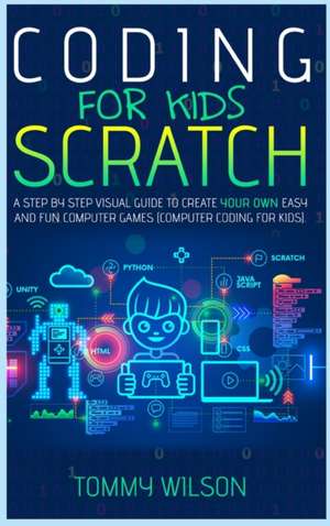 Coding For Kids Scratch de Tommy Wilson