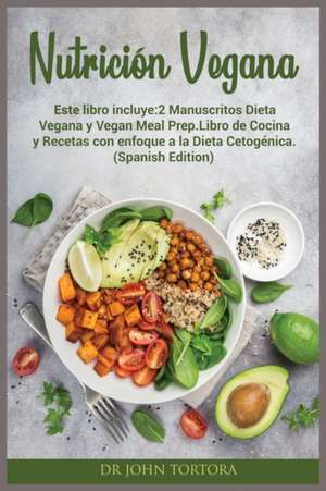 Nutrición Vegana de John Tortora