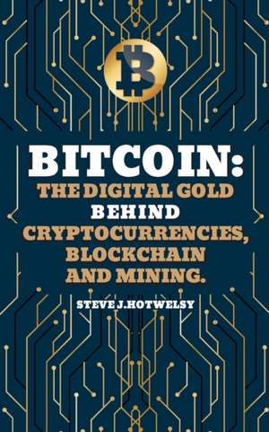 Bitcoin de Steve J. Hotwelsy