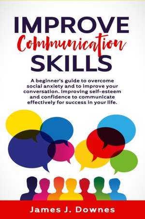 Improve Communication Skills de James J. Downes