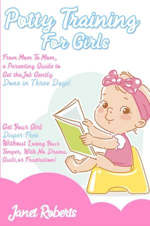 Potty Training for Girls de Janet Roberts