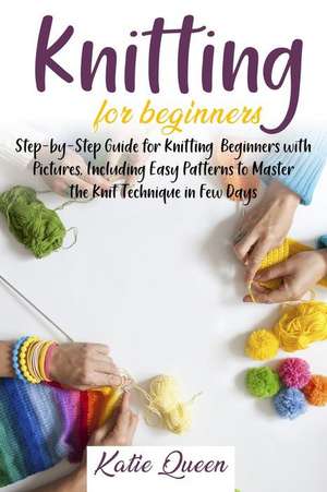 Knitting Beginners Guide de Katie Queen