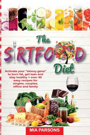 The Sirtfood Diet de Mia Parsons