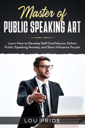 Master Public Speaking Art de Lou Pride