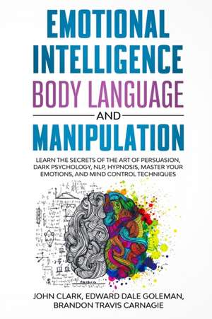 Emotional Intelligence, Body Language and Manipulation de John Clark