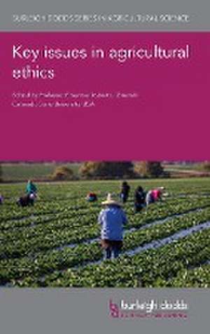 Key issues in agricultural ethics de Emeritus Robert L. Zimdahl