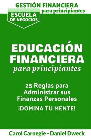 Gestio´n Financiera Para Principiantes - Educacio´n Financiera de Carol Carnegie