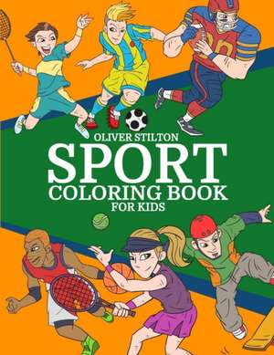 Sport Coloring Book for Kids de Oliver Stilton