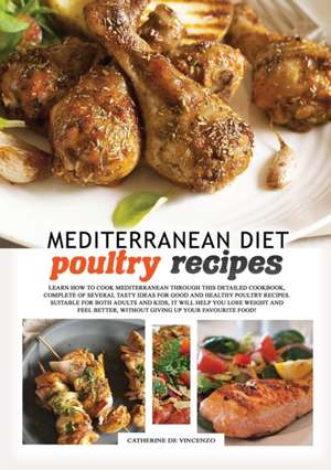 Mediterranean diet poultry recipes de Catherine de Vincenzo