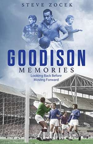 Goodison Memories de Steve Zocek