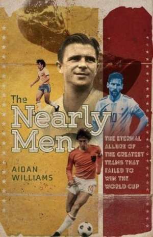 The Nearly Men de Aidan Williams