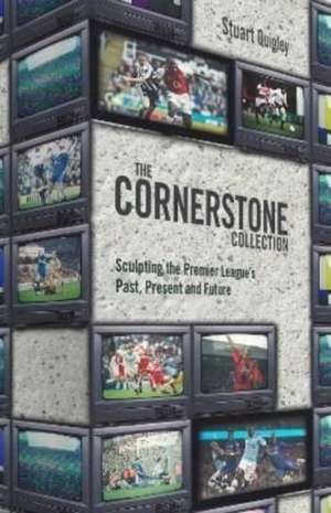 The Cornerstone Collection de Stuart Quigley