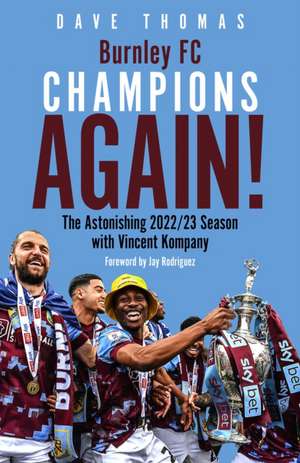 Burnley; Champions Again! de Dave Thomas