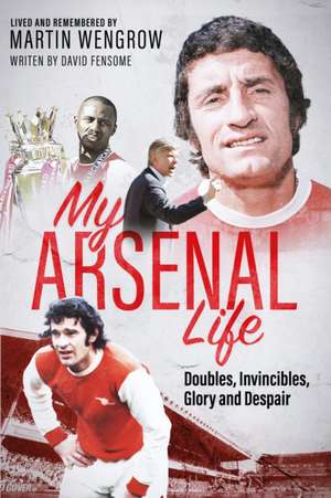 An Arsenal Life de David Fensome