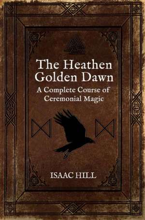 The Heathen Golden Dawn de Isaac Hill