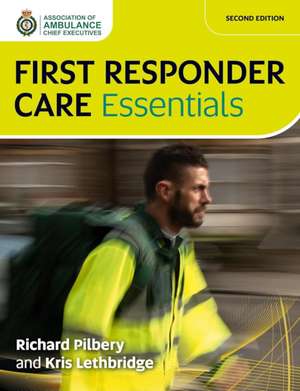 First Responder Care Essentials de Kris Lethbridge