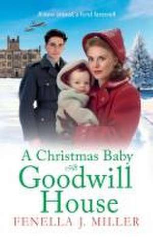 A Christmas Baby at Goodwill House de Fenella J Miller