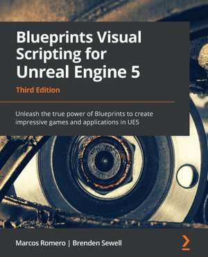 Blueprints Visual Scripting for Unreal Engine 5 de Marcos Romero