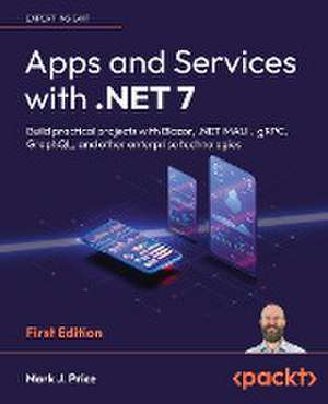 Apps and Services with .NET 7 de Mark J. Price