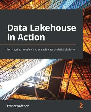 Data Lakehouse in Action de Pradeep Menon