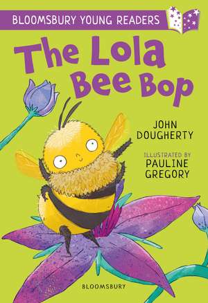 The Lola Bee Bop: A Bloomsbury Young Reader: Purple Book Band de John Dougherty