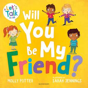 Will You Be My Friend?: A Let’s Talk picture book to help young children understand friendship de Molly Potter